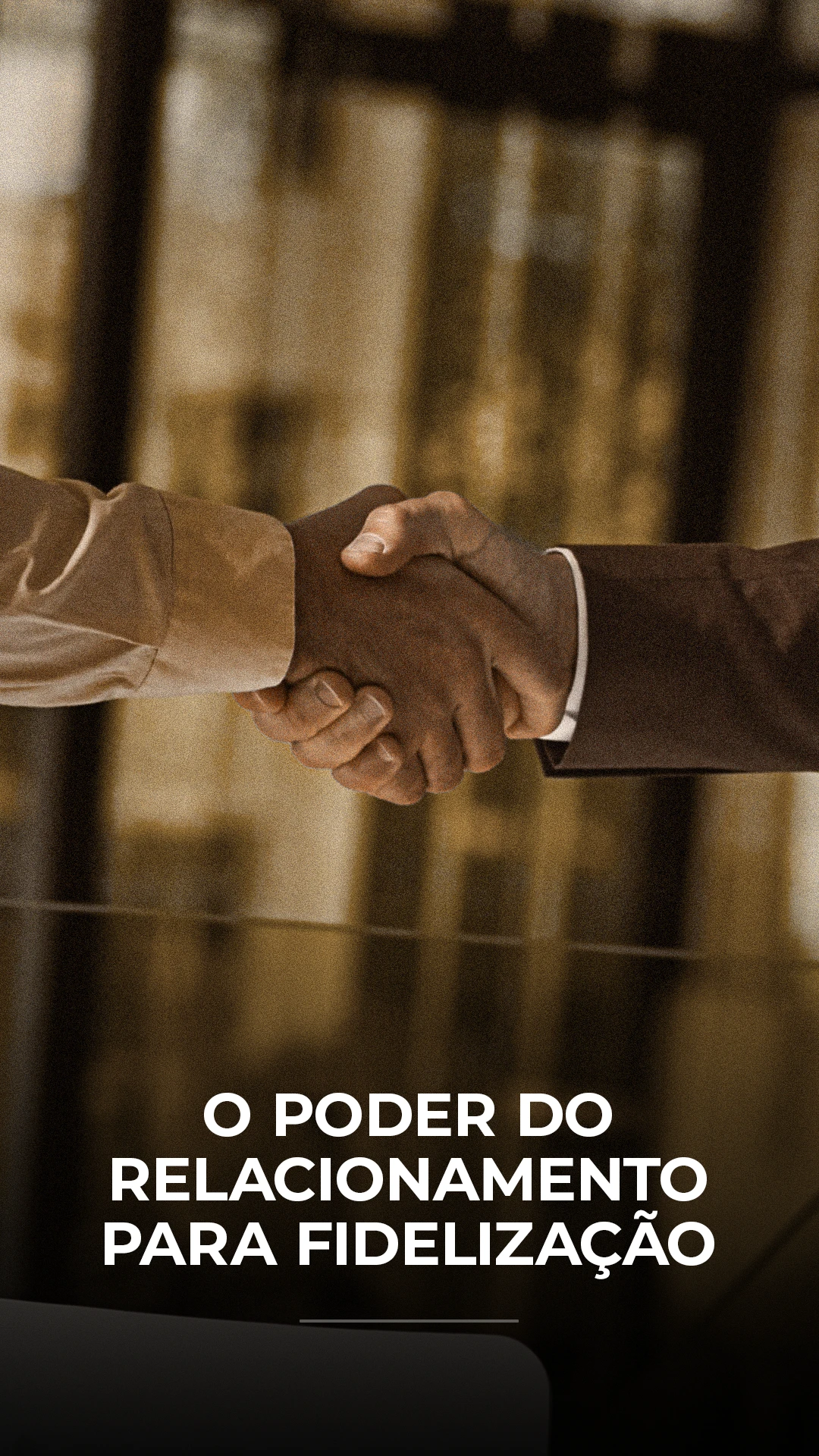 O PODER DO RELACIONAMENTO PARA FIDELIZAÇÃO